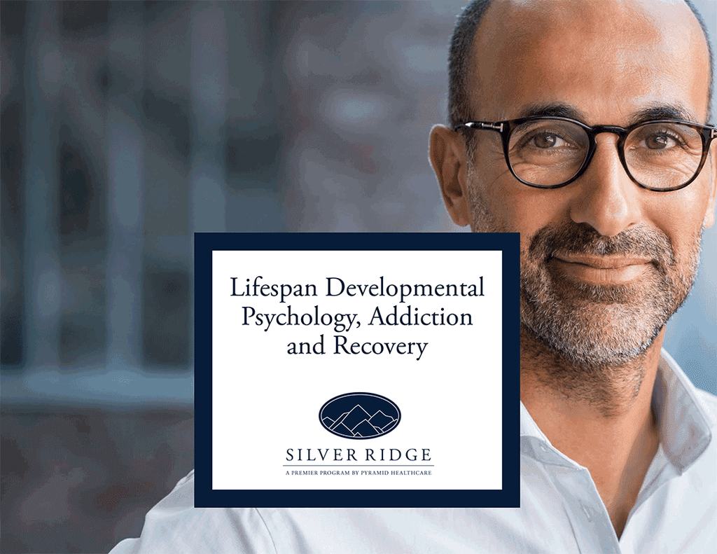 Lifespan Developmental Psychology, Addiction and Recovery | Why Choose Silver Ridge?