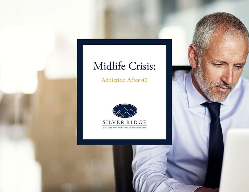 Midlife Crisis: Addiction After 40 | Why Choose Silver Ridge?