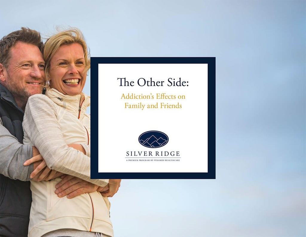 The Other Side: Addiction’s Effects on Family and Friends | Why Choose Silver Ridge?