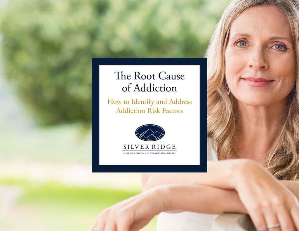 The Root Cause of Addiction: How to Identify and Address Addiction Risk Factors | Why Choose Silver Ridge?